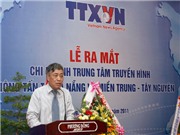 Bóng đá anh, ngoại hạng anh, lịch thi đấu euro 2012, Ra mắt Chi nhánh Trung tâm Truyền hình Thông tấn tại Đà Nẵng - miền Trung và Tây Nguyên
